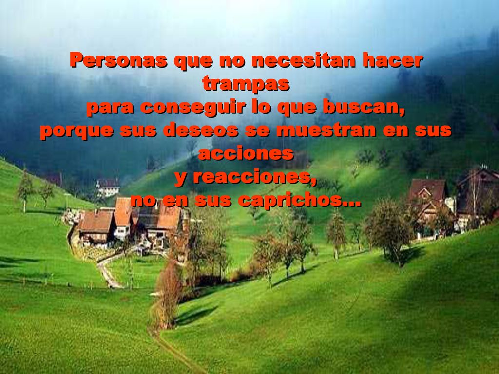 Personas que no necesitan hacer trampas para conseguir lo que buscan,
