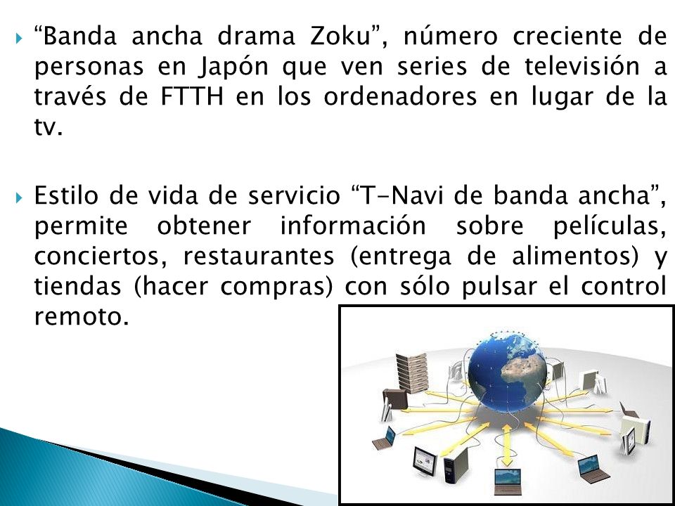 Banda ancha drama Zoku , número creciente de personas en Japón que ven series de televisión a través de FTTH en los ordenadores en lugar de la tv.