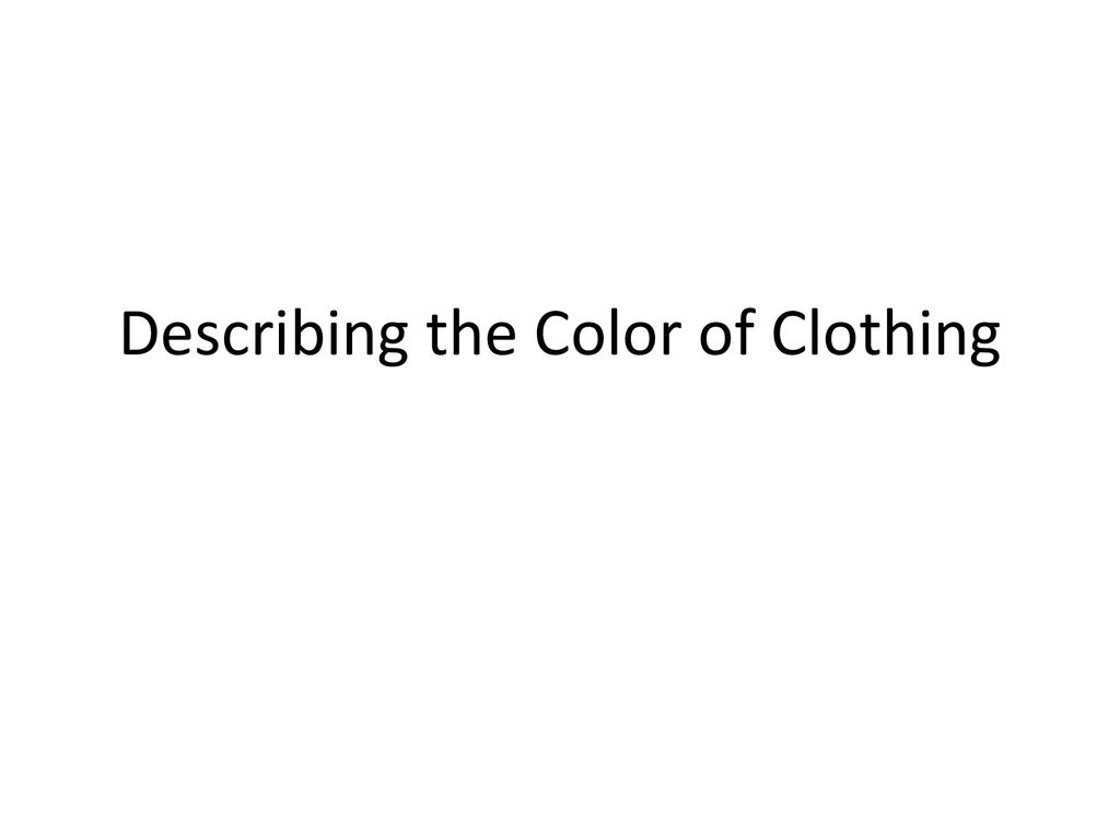 Describing the Color of Clothing