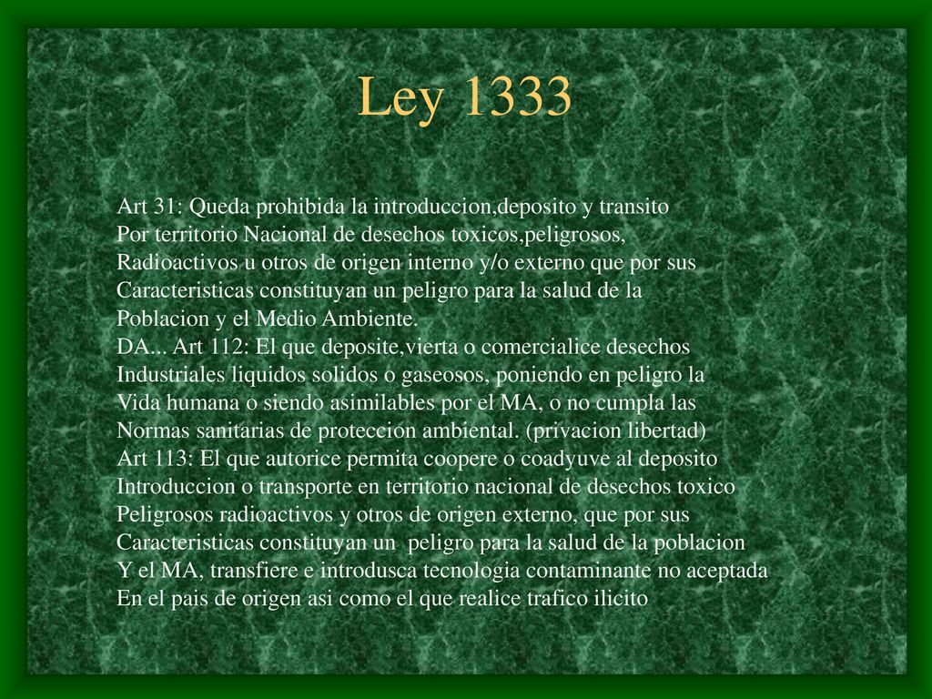 Ley 1333 Art 31: Queda prohibida la introduccion,deposito y transito