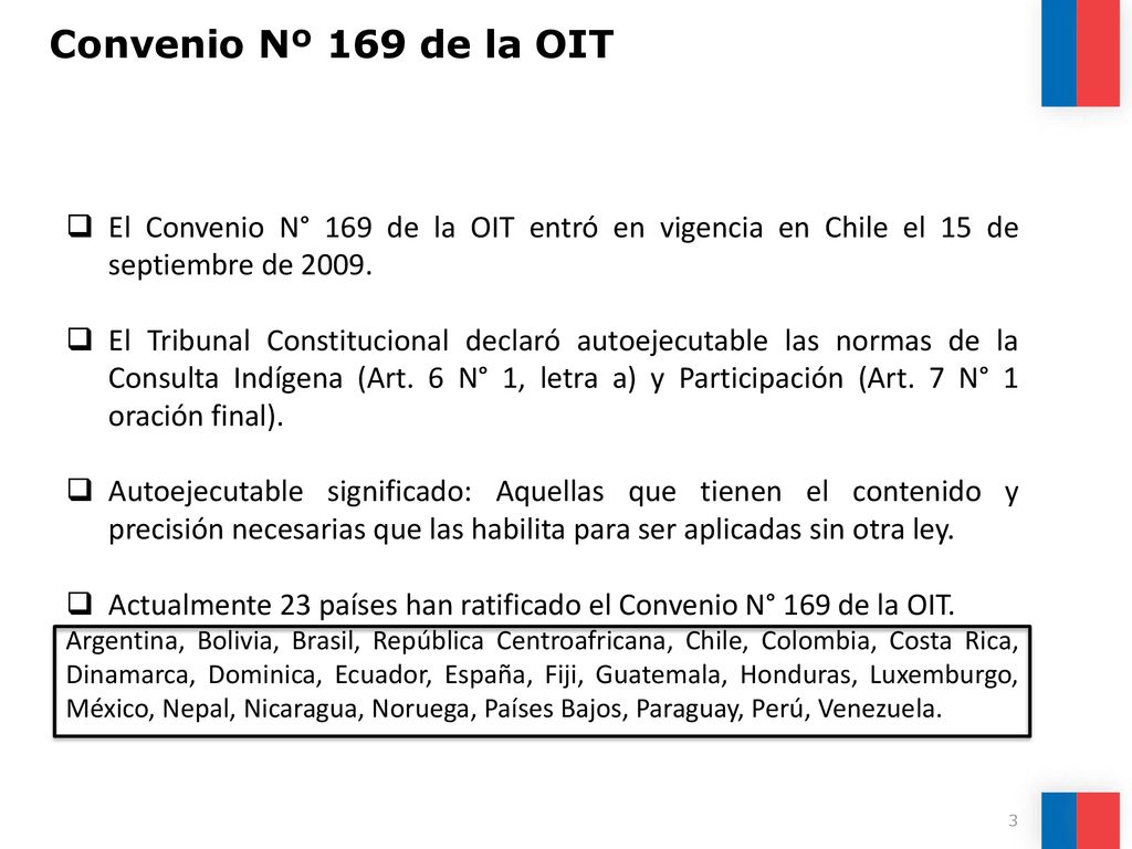 Convenio Nº 169 de la OIT El Convenio N° 169 de la OIT entró en vigencia en Chile el 15 de septiembre de