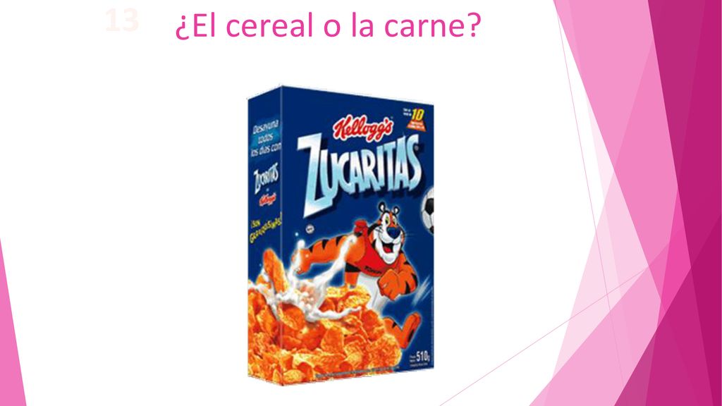 13 ¿El cereal o la carne ¿Los mariscos o la sopa