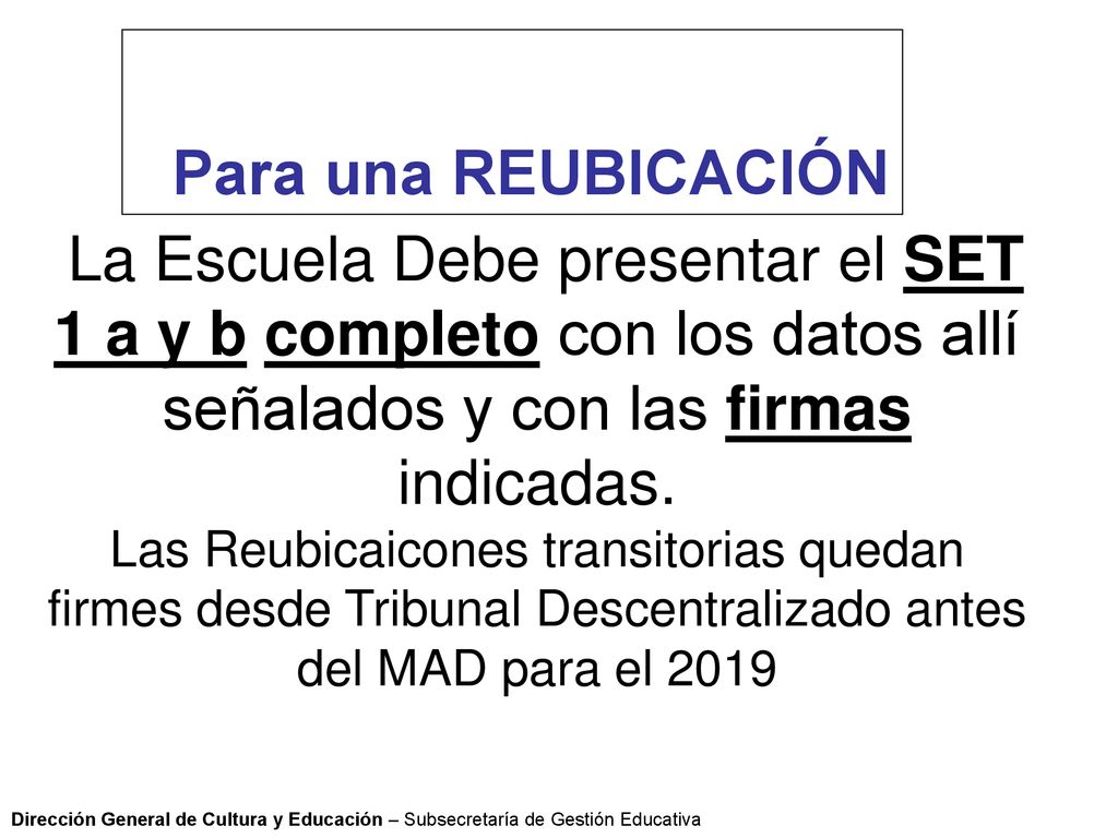 Para una REUBICACIÓN La Escuela Debe presentar el SET 1 a y b completo con los datos allí señalados y con las firmas indicadas.