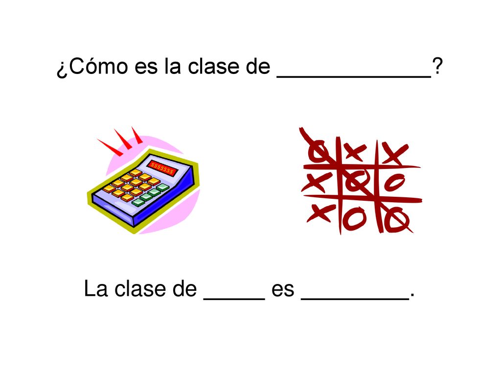 ¿Cómo es la clase de La clase de es .