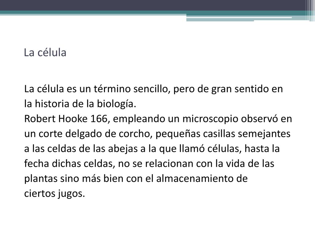 La célula La célula es un término sencillo, pero de gran sentido en