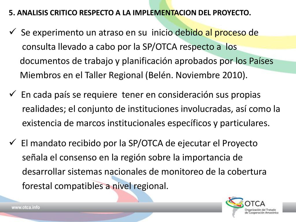 Se experimento un atraso en su inicio debido al proceso de