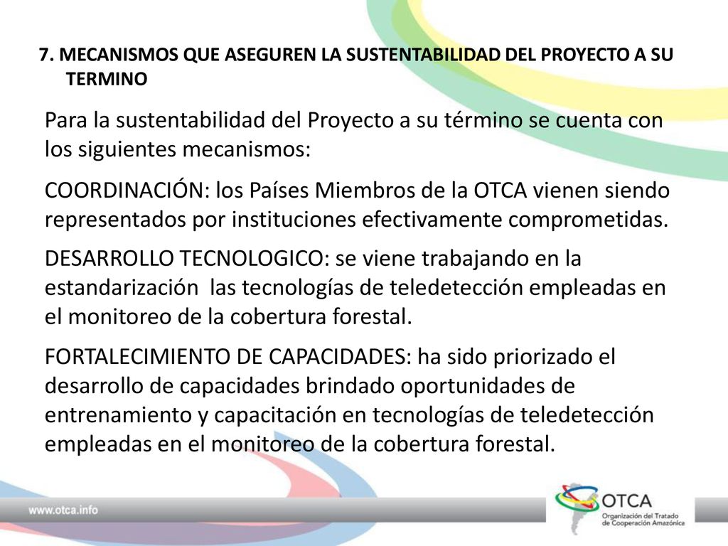 7. MECANISMOS QUE ASEGUREN LA SUSTENTABILIDAD DEL PROYECTO A SU TERMINO
