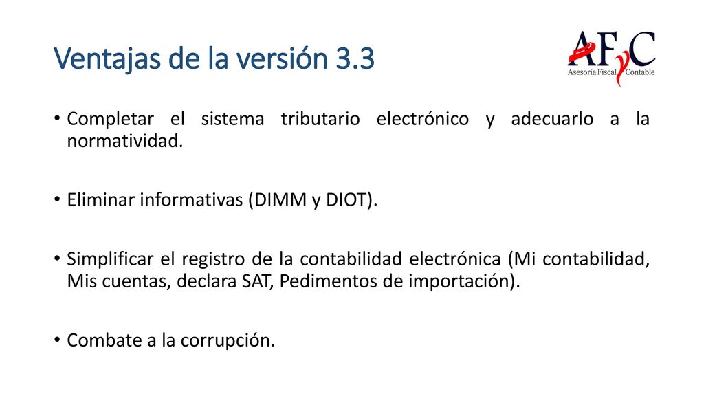 Ventajas de la versión 3.3 Completar el sistema tributario electrónico y adecuarlo a la normatividad.