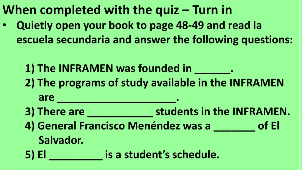 When completed with the quiz – Turn in