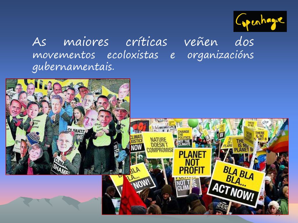 As maiores críticas veñen dos movementos ecoloxistas e organizacións gubernamentais.