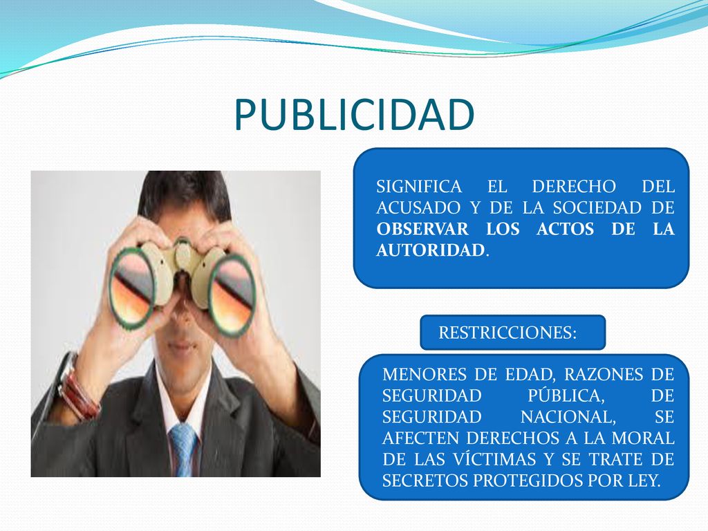 PUBLICIDAD SIGNIFICA EL DERECHO DEL ACUSADO Y DE LA SOCIEDAD DE OBSERVAR LOS ACTOS DE LA AUTORIDAD.