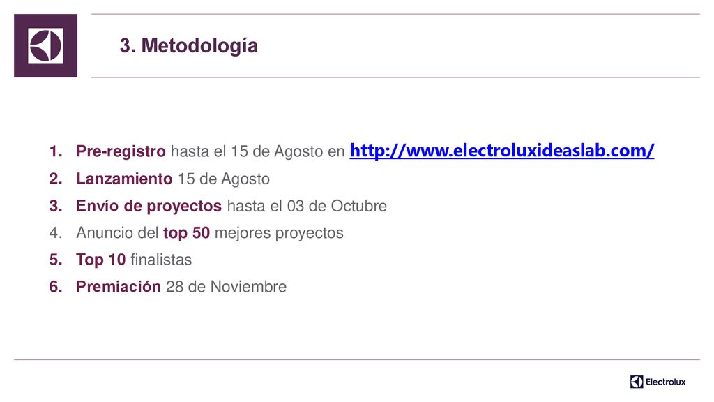 3. Metodología Pre-registro hasta el 15 de Agosto en   Lanzamiento 15 de Agosto.