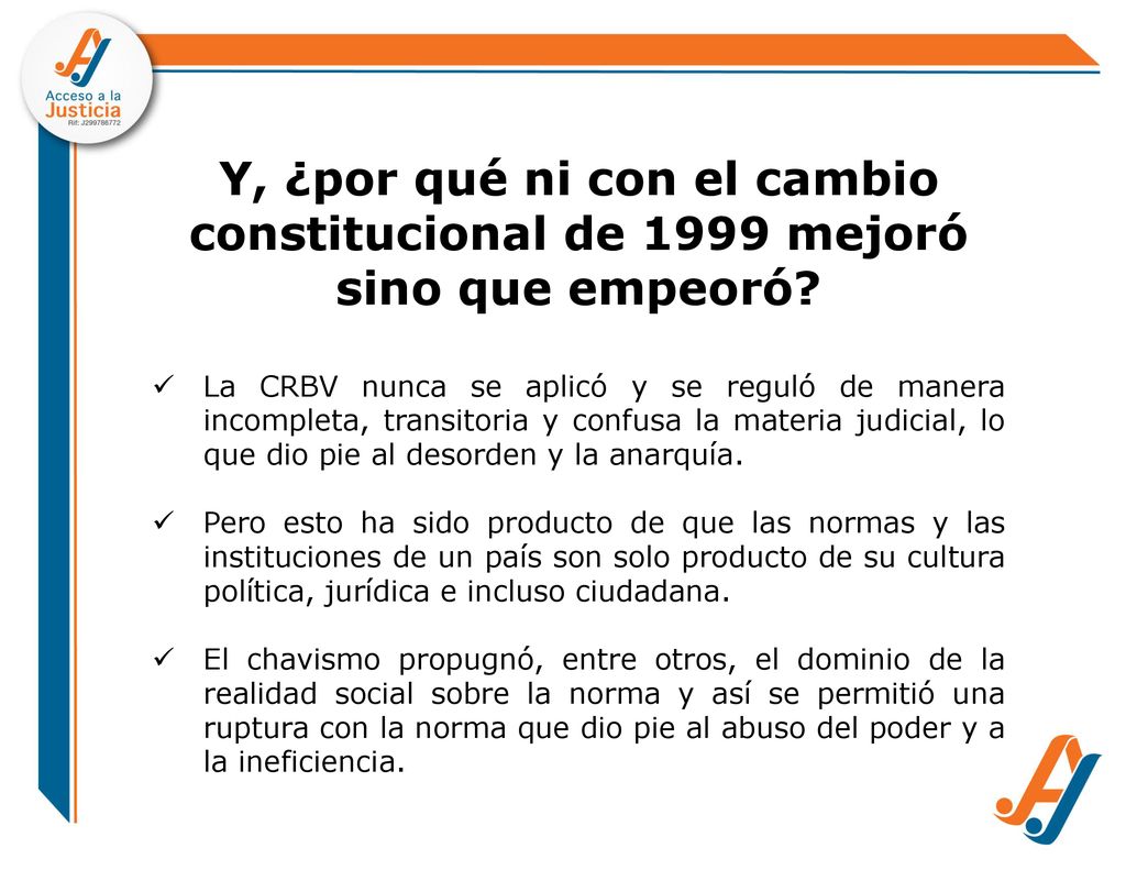 Y, ¿por qué ni con el cambio constitucional de 1999 mejoró sino que empeoró