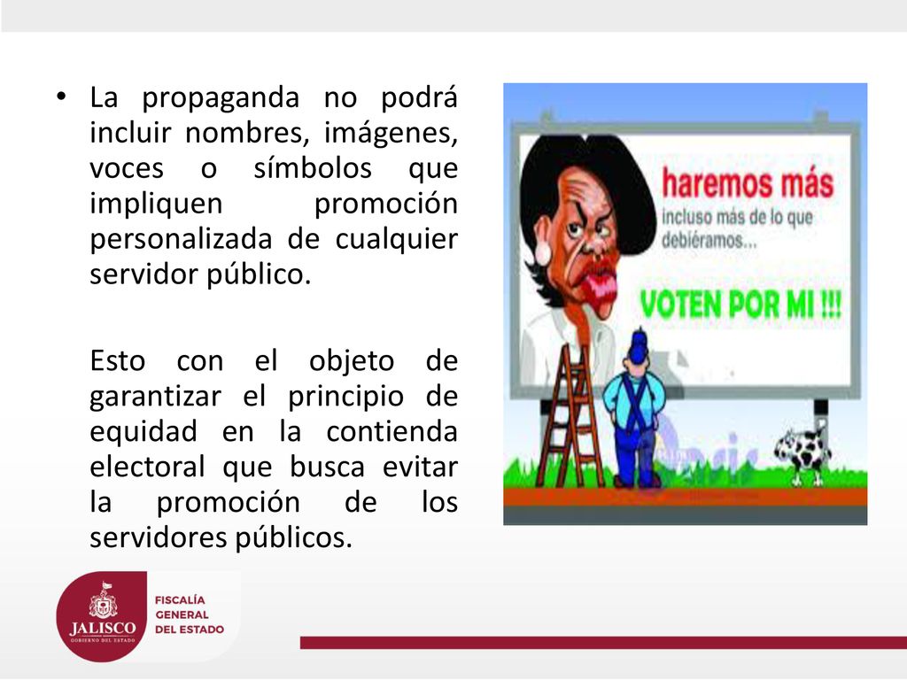 La propaganda no podrá incluir nombres, imágenes, voces o símbolos que impliquen promoción personalizada de cualquier servidor público.