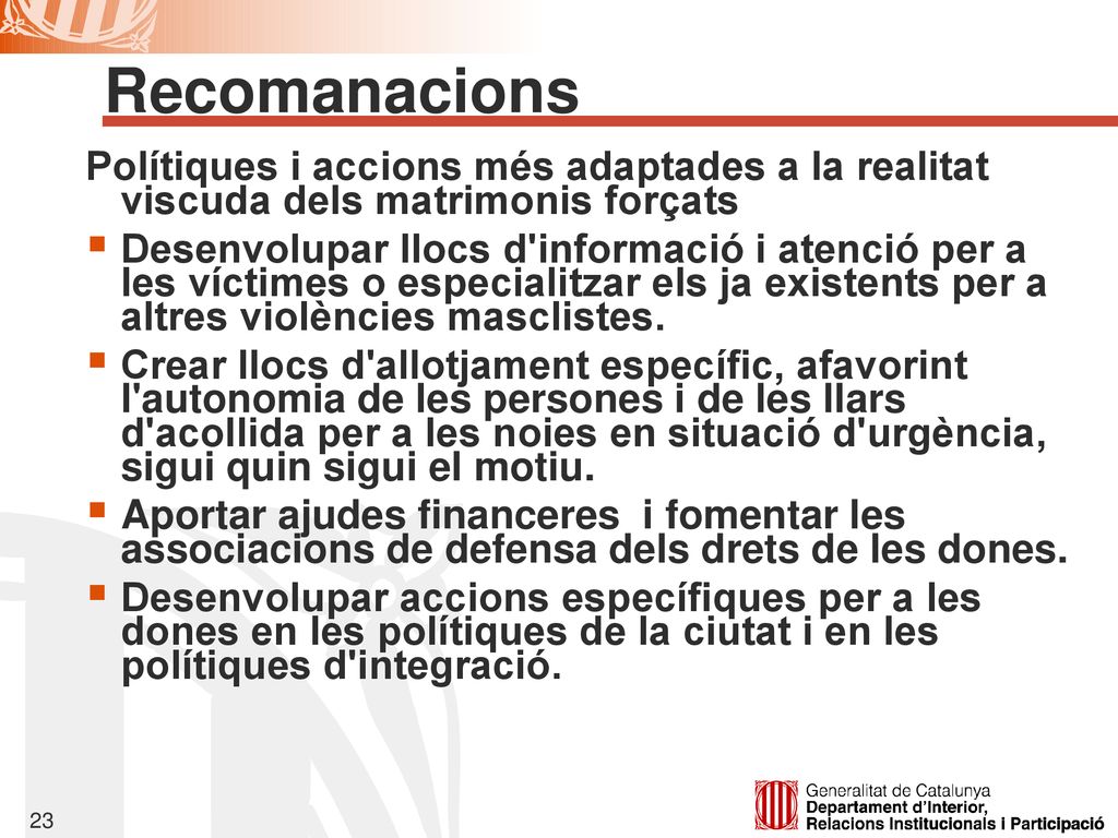 Recomanacions Polítiques i accions més adaptades a la realitat viscuda dels matrimonis forçats.