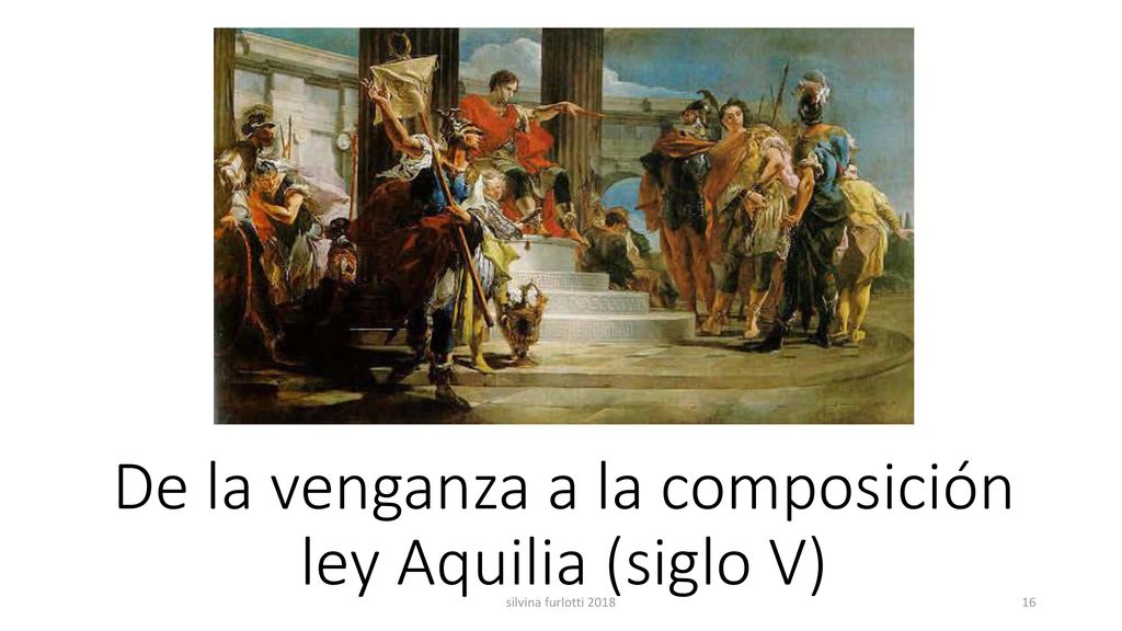 De la venganza a la composición ley Aquilia (siglo V)