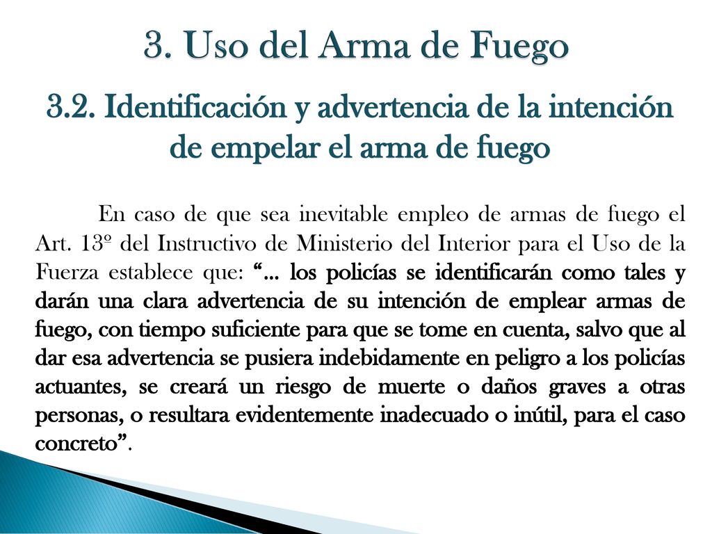 3. Uso del Arma de Fuego 3.2. Identificación y advertencia de la intención de empelar el arma de fuego.