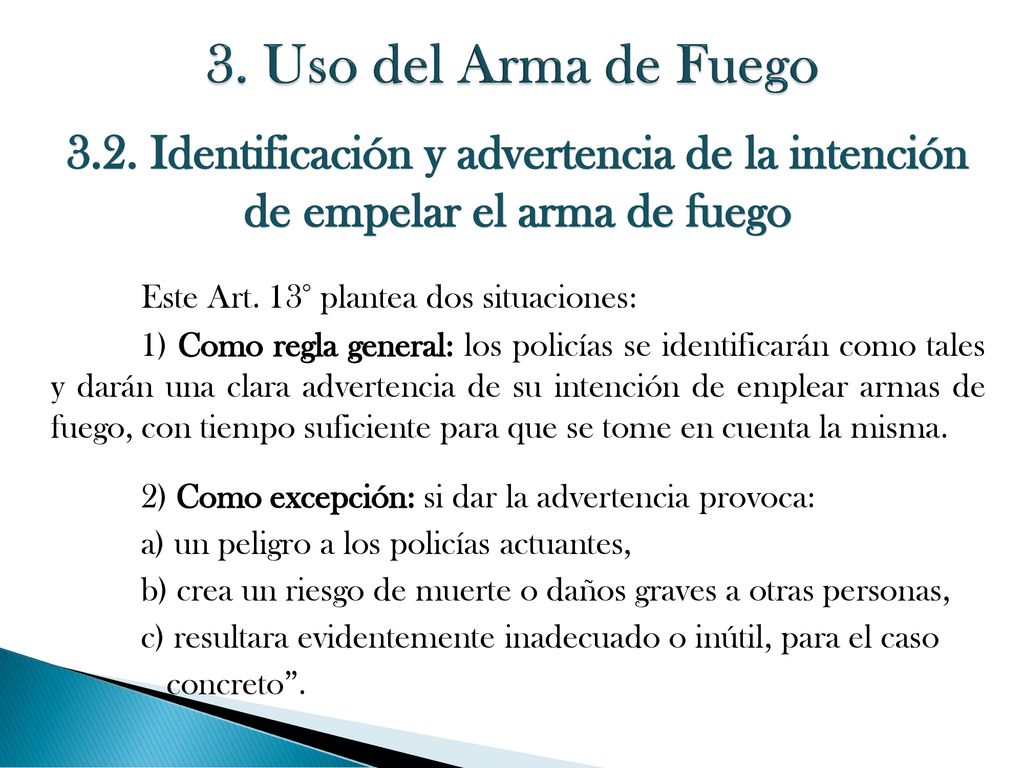 3. Uso del Arma de Fuego 3.2. Identificación y advertencia de la intención de empelar el arma de fuego.