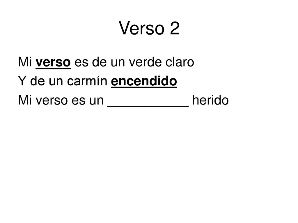 Verso 2 Mi verso es de un verde claro Y de un carmín encendido