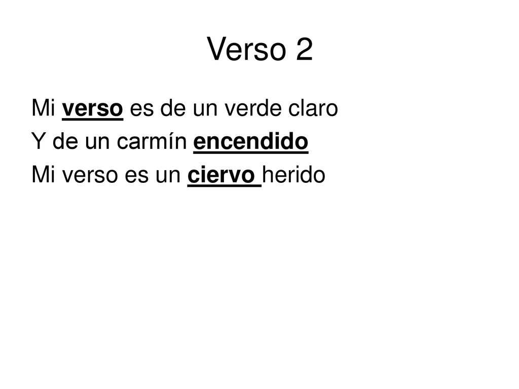 Verso 2 Mi verso es de un verde claro Y de un carmín encendido
