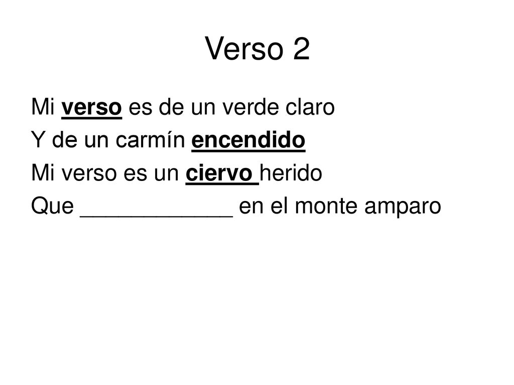 Verso 2 Mi verso es de un verde claro Y de un carmín encendido
