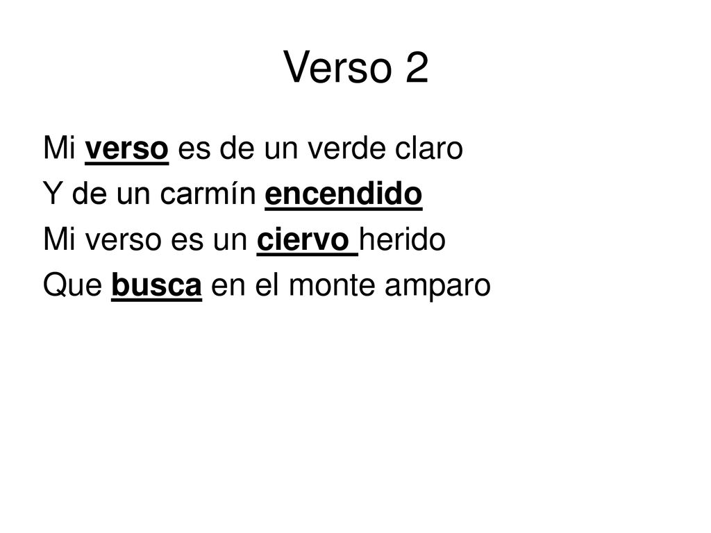 Verso 2 Mi verso es de un verde claro Y de un carmín encendido