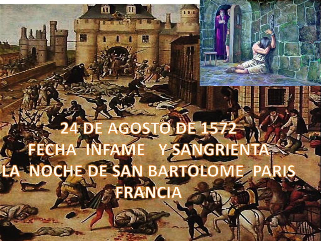 FECHA INFAME Y SANGRIENTA LA NOCHE DE SAN BARTOLOME PARIS