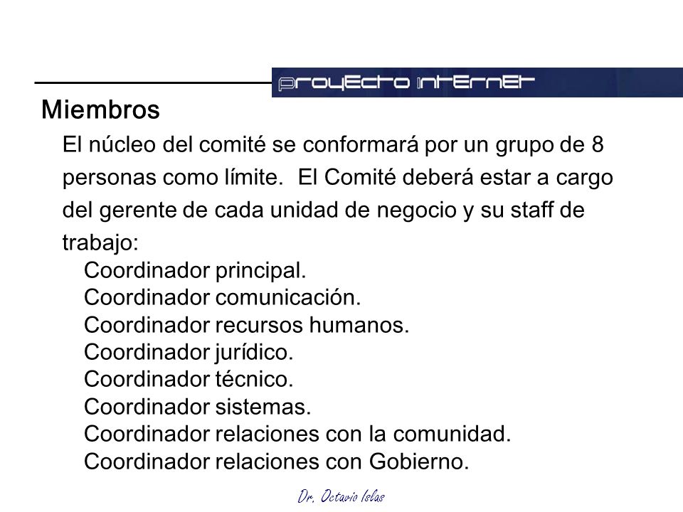 Miembros El núcleo del comité se conformará por un grupo de 8
