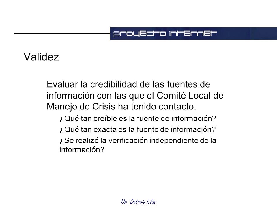 Validez Evaluar la credibilidad de las fuentes de información con las que el Comité Local de Manejo de Crisis ha tenido contacto.