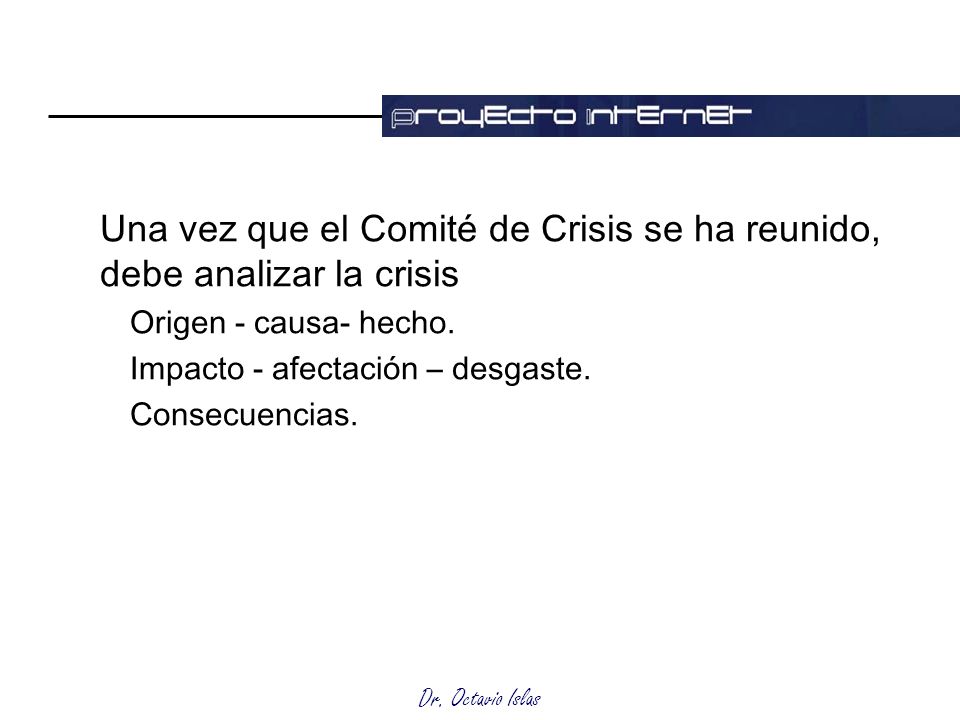 Una vez que el Comité de Crisis se ha reunido, debe analizar la crisis