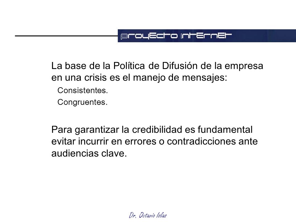 La base de la Política de Difusión de la empresa en una crisis es el manejo de mensajes: