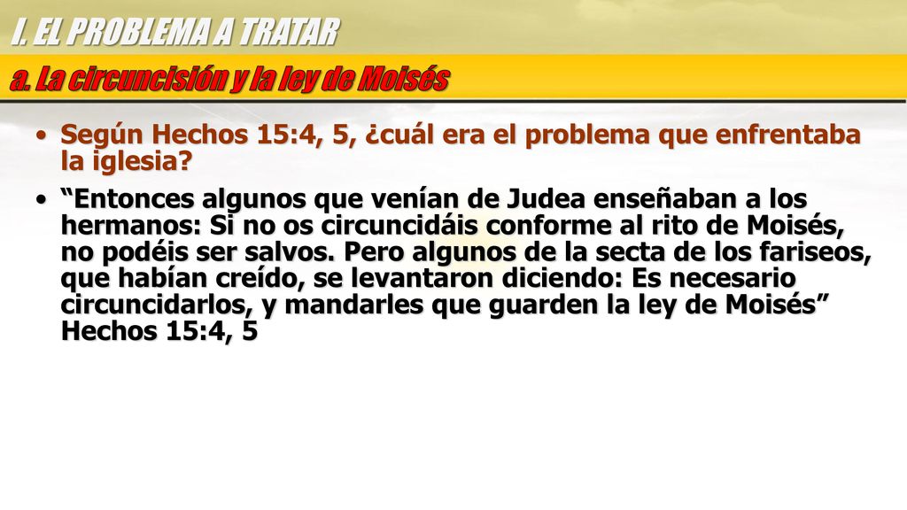 I. EL PROBLEMA A TRATAR a. La circuncisión y la ley de Moisés