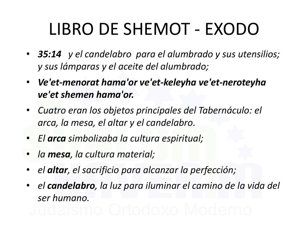 LIBRO DE SHEMOT - EXODO 35:14 y el candelabro para el alumbrado y sus utensilios; y sus lámparas y el aceite del alumbrado;