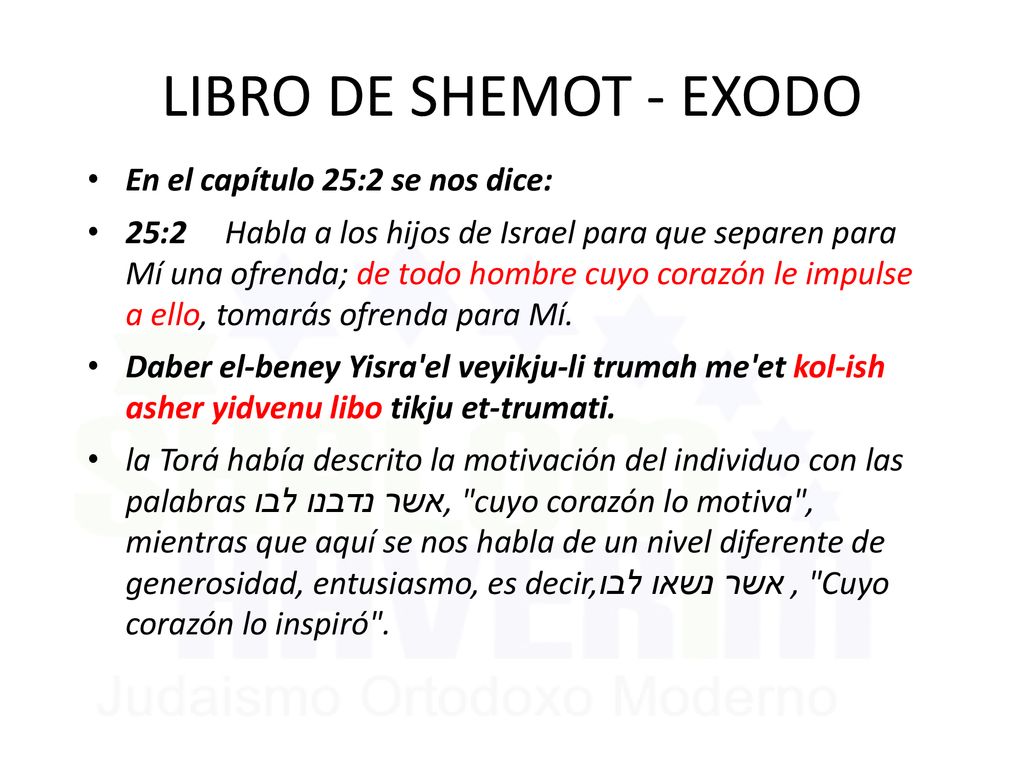 LIBRO DE SHEMOT - EXODO En el capítulo 25:2 se nos dice: