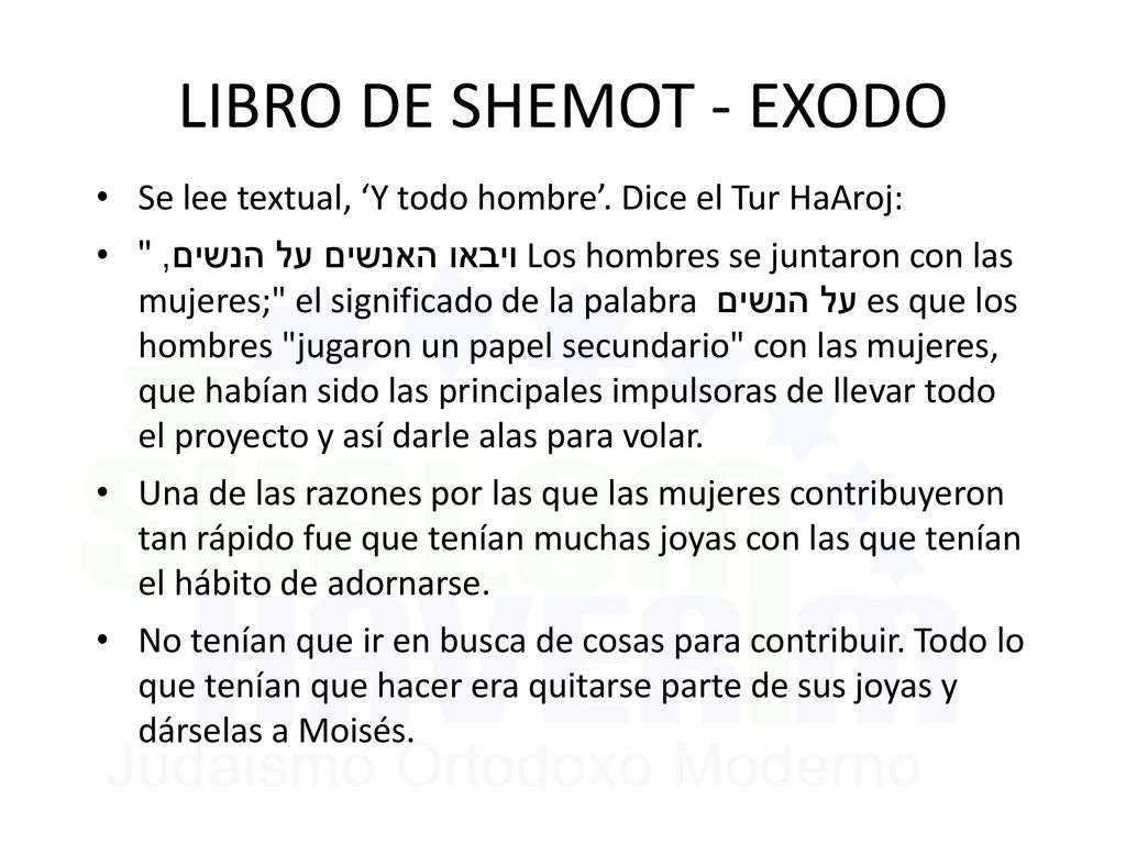 LIBRO DE SHEMOT - EXODO Se lee textual, ‘Y todo hombre’. Dice el Tur HaAroj: