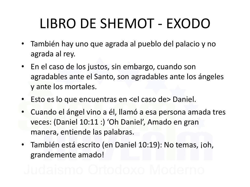 LIBRO DE SHEMOT - EXODO También hay uno que agrada al pueblo del palacio y no agrada al rey.