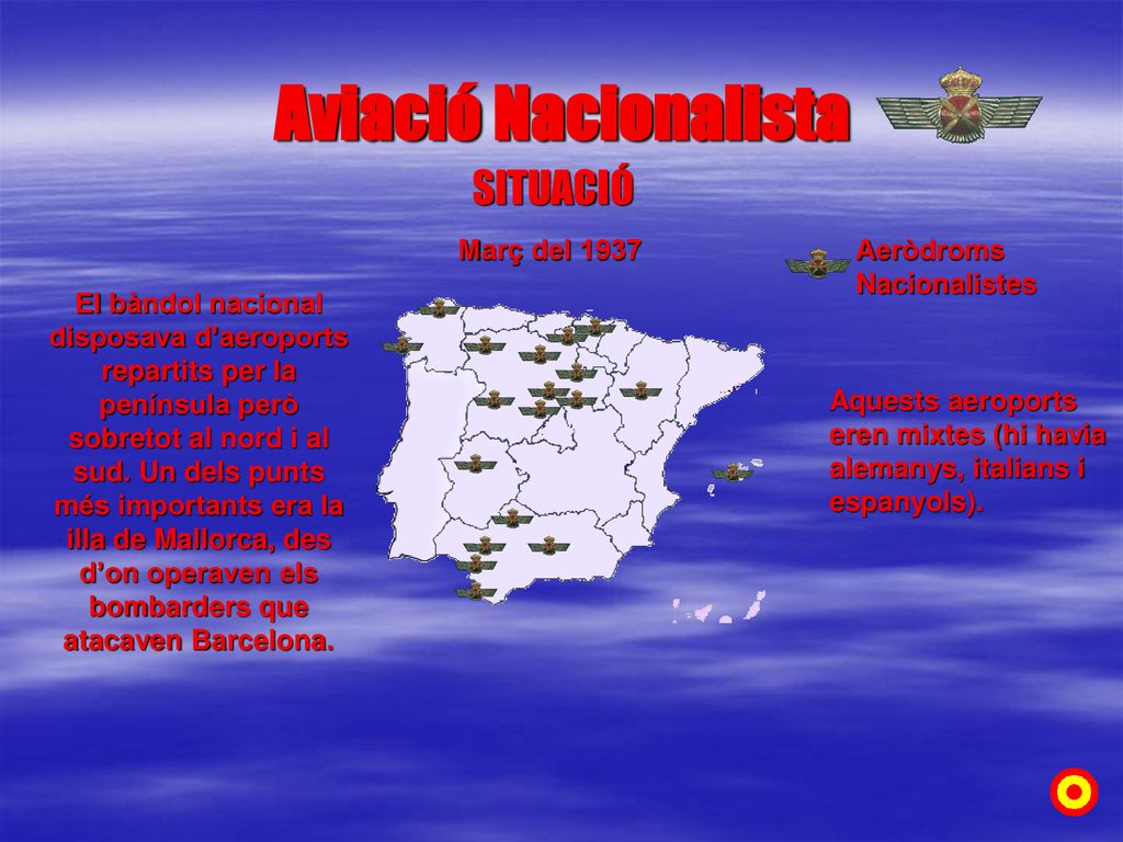 Aviació Nacionalista SITUACIÓ Març del 1937 Aeròdroms Nacionalistes