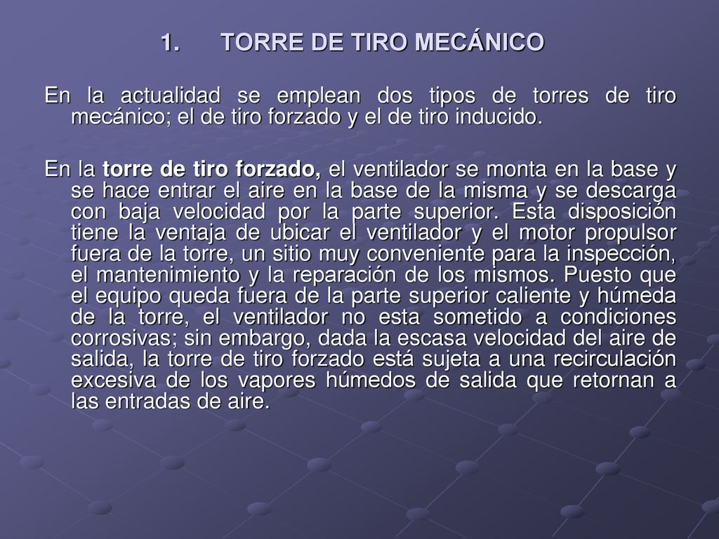TORRE DE TIRO MECÁNICO En la actualidad se emplean dos tipos de torres de tiro mecánico; el de tiro forzado y el de tiro inducido.