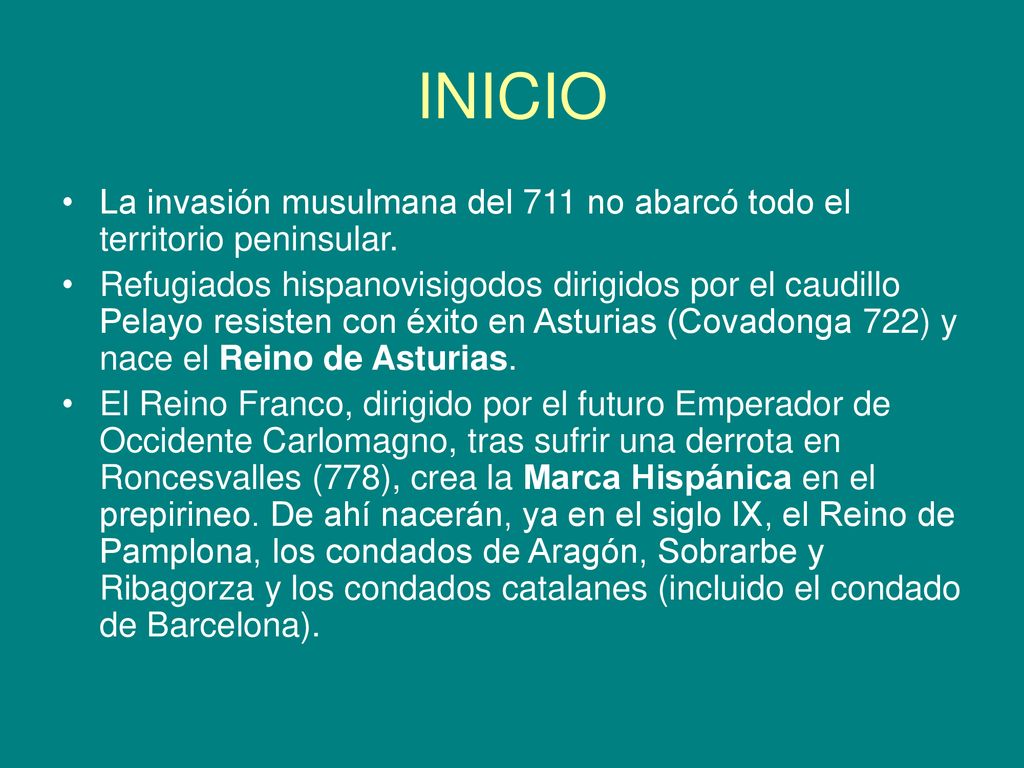 INICIO La invasión musulmana del 711 no abarcó todo el territorio peninsular.