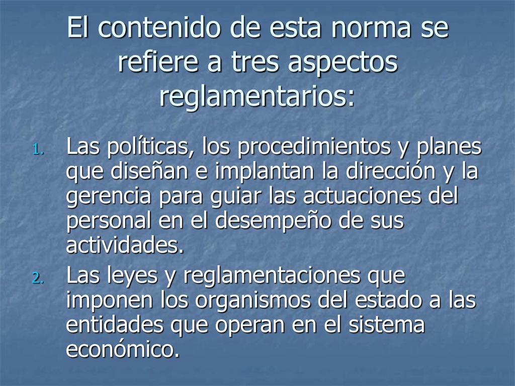 El contenido de esta norma se refiere a tres aspectos reglamentarios: