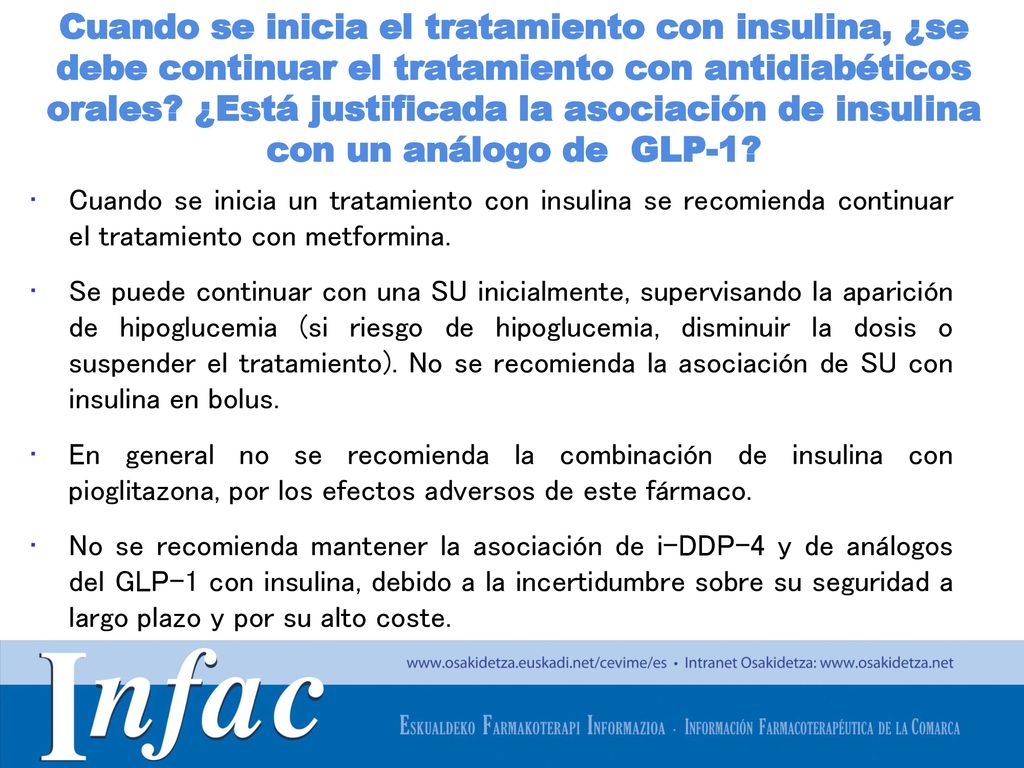 Cuando se inicia el tratamiento con insulina, ¿se debe continuar el tratamiento con antidiabéticos orales ¿Está justificada la asociación de insulina con un análogo de GLP-1