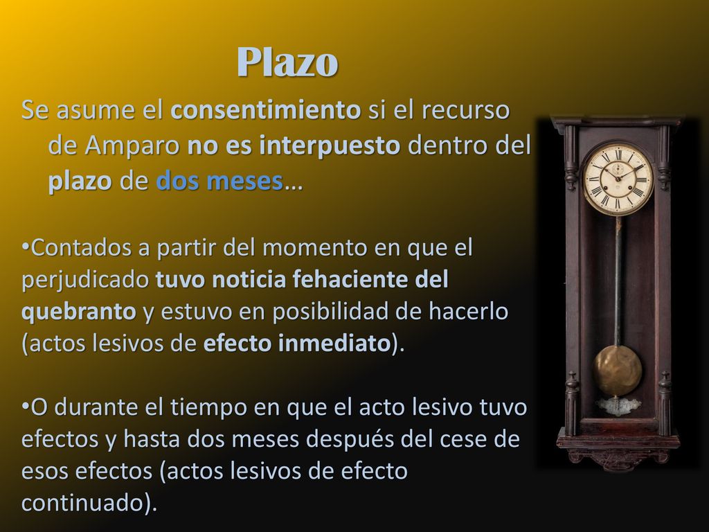 Plazo Se asume el consentimiento si el recurso de Amparo no es interpuesto dentro del plazo de dos meses…