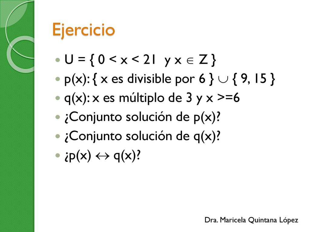 Ejercicio U = { 0 < x < 21 y x  Z }