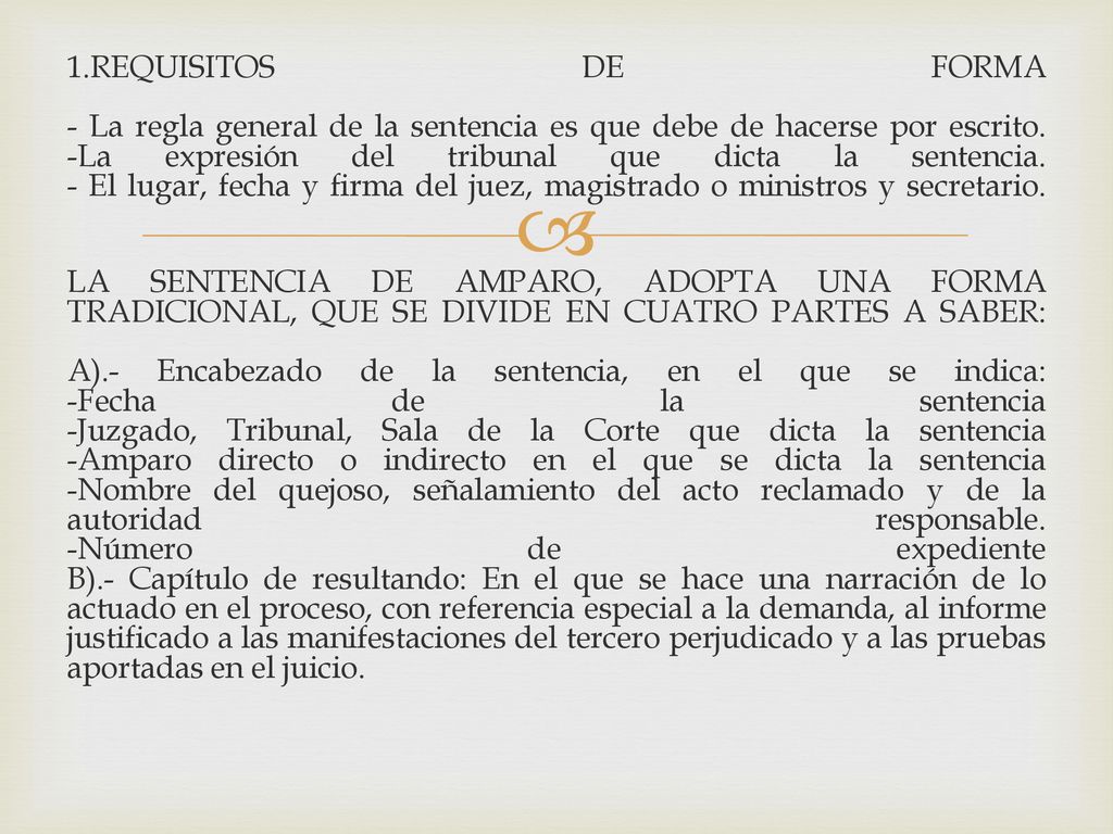 1.REQUISITOS DE FORMA - La regla general de la sentencia es que debe de hacerse por escrito.