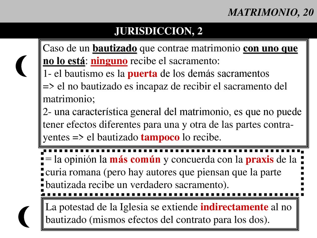 MATRIMONIO, 20 JURISDICCION, 2. Caso de un bautizado que contrae matrimonio con uno que. no lo está: ninguno recibe el sacramento: