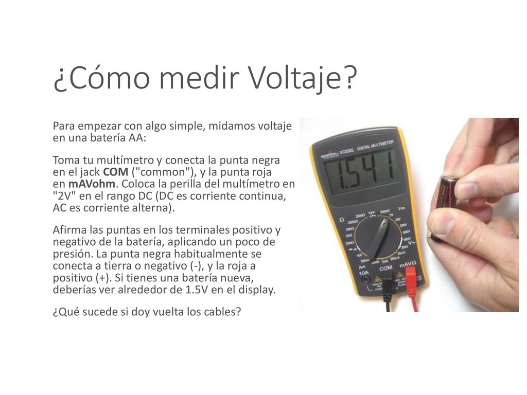 ¿Cómo medir Voltaje Para empezar con algo simple, midamos voltaje en una batería AA: