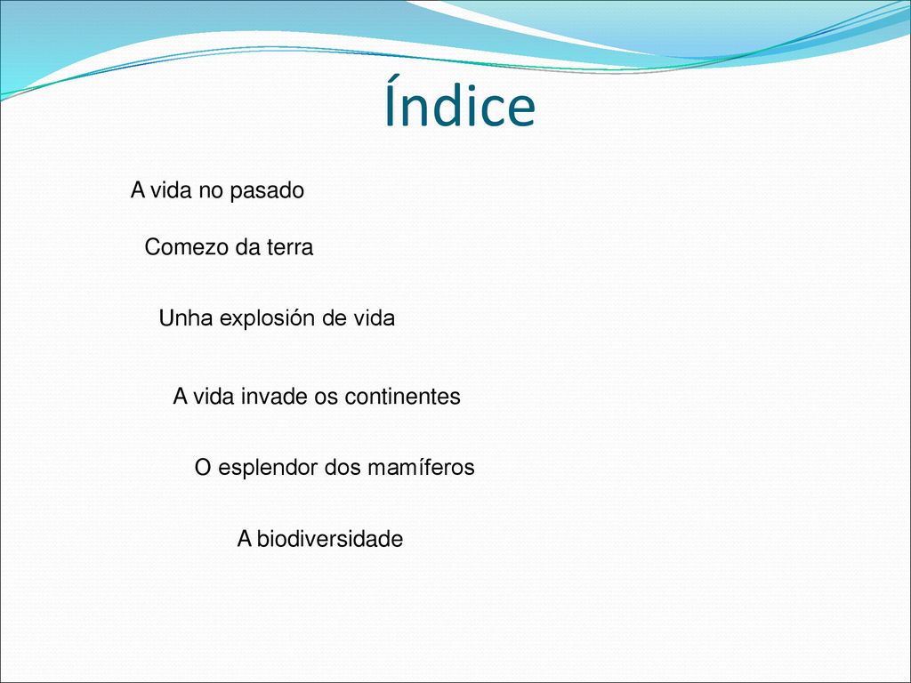 Índice A vida no pasado Comezo da terra Unha explosión de vida