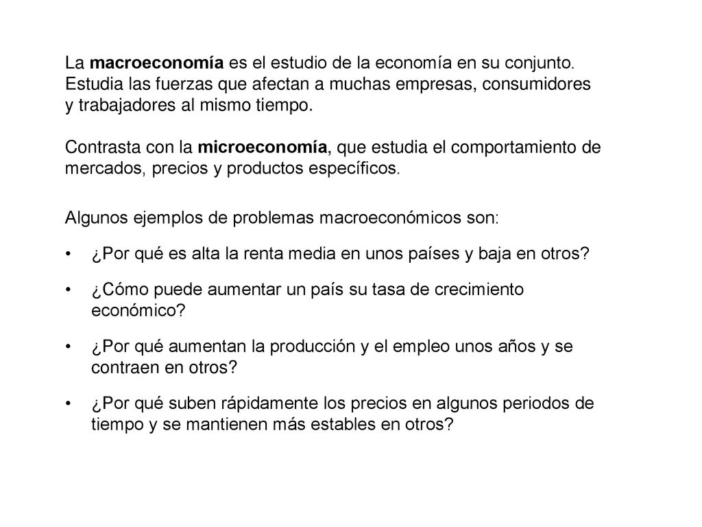 La macroeconomía es el estudio de la economía en su conjunto