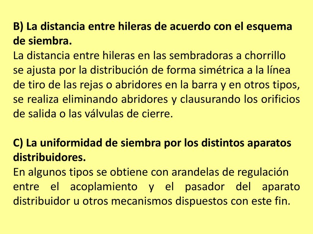 B) La distancia entre hileras de acuerdo con el esquema