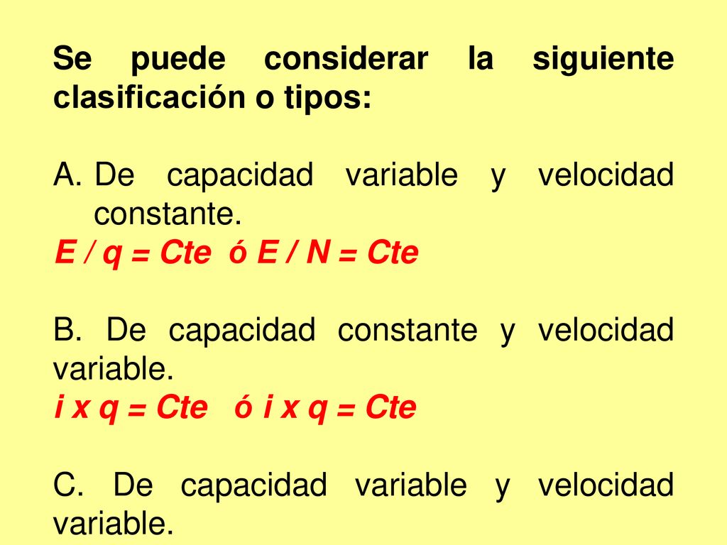 Se puede considerar la siguiente clasificación o tipos: